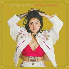 Nickola Magnolia – Broken Lonesome (2022) (ALBUM ZIP)