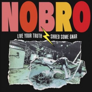 Nobro – Live Your Truth Shred Some Gnar (2022) (ALBUM ZIP)