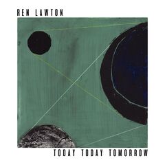 Ren Lawton – Today Today Tomorrow (2022) (ALBUM ZIP)