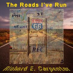 Richard E. Carpenter – The Roads I’ve Run (2022) (ALBUM ZIP)