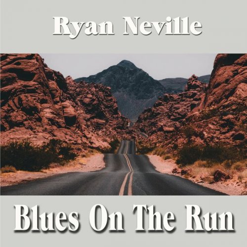 Ryan Neville – Blues On The Run (2022) (ALBUM ZIP)