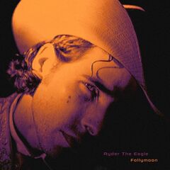 Ryder The Eagle – Follymoon (2022) (ALBUM ZIP)