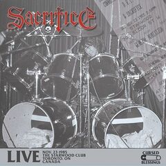 Sacrifice – Live In 85 [Live At The Starwood Club, Toronto, 1985]