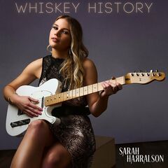 Sarah Harralson – Whiskey History (2022) (ALBUM ZIP)