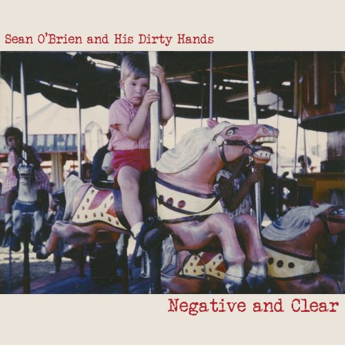 Sean O’brien &amp; His Dirty Hands – Negative And Clear (2022) (ALBUM ZIP)