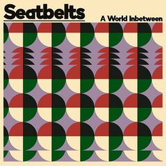 Seatbelts – A World Inbetween (2022) (ALBUM ZIP)