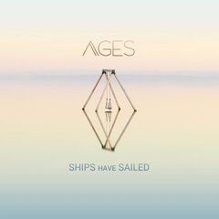 Ships Have Sailed – Ages (2022) (ALBUM ZIP)