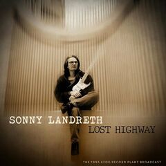 Sonny Landreth – Lost Highway [Live 1995] (2022) (ALBUM ZIP)