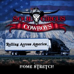 Soul Circus Cowboys – Rolling Across America Home Stretch (2022) (ALBUM ZIP)