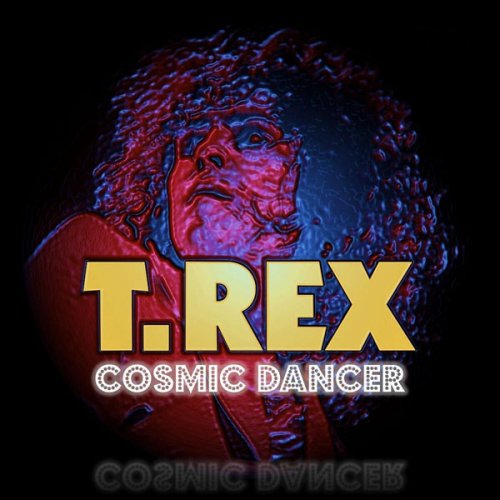 T. Rex – T. Rex Live Cosmic Dancer Vol. 1 (2022) (ALBUM ZIP)