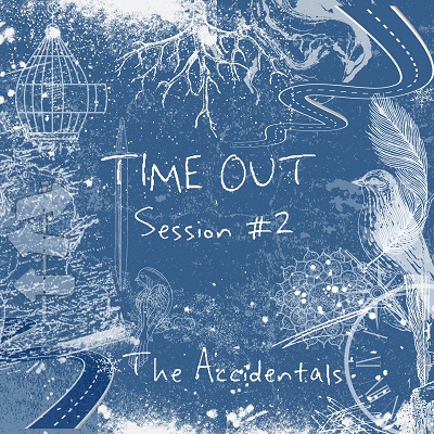 The Accidentals – Time Out Session 2 (2022) (ALBUM ZIP)