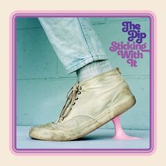 The Dip – Sticking With It (2022) (ALBUM ZIP)