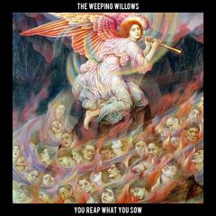 The Weeping Willows – You Reap What You Sow (2022) (ALBUM ZIP)