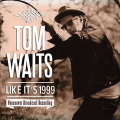 Tom Waits – Like It’s 1999 (2022) (ALBUM ZIP)