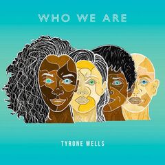 Tyrone Wells – Who We Are (2022) (ALBUM ZIP)