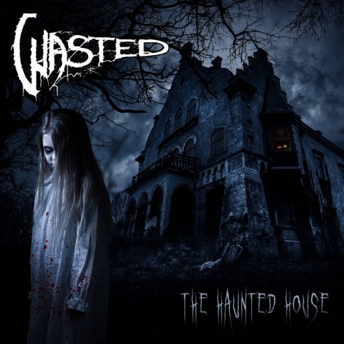 Wasted – The Haunted House (2022) (ALBUM ZIP)