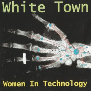 White Town – Women In Technology [25th Anniversary Expanded Edition] (2022) (ALBUM ZIP)
