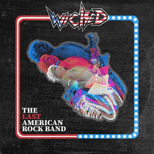 Wicked – The Last American Rock Band (2022) (ALBUM ZIP)