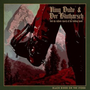 King Dude And Der Blutharsch &amp; The Infinite Church Of The Leading Hand – Black Rider On The Storm (2022) (ALBUM ZIP)