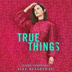 Alex Baranowski – True Things [Original Motion Picture Soundtrack] (2022) (ALBUM ZIP)