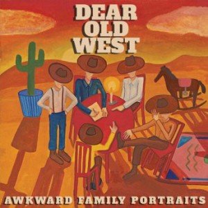 Awkward Family Portraits – Dear Old West (2022) (ALBUM ZIP)