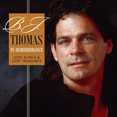 B.J. Thomas – In Remembrance Love Songs And Lost Treasures (2022) (ALBUM ZIP)