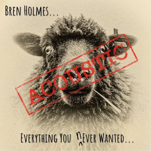 Bren Holmes – Everything You Never Wanted Acoustic (2022) (ALBUM ZIP)