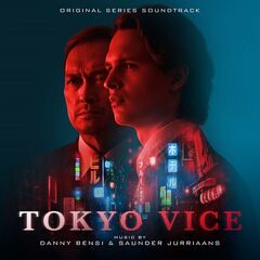 Danny Bensi &amp; Saunder Jurriaans – Tokyo Vice [Original Series Soundtrack] (2022) (ALBUM ZIP)