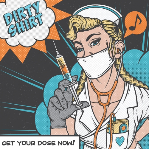 Dirty Shirt – Get Your Dose Now! (2022) (ALBUM ZIP)