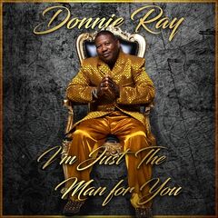 Donnie Ray – I’m Just The Man For You (2022) (ALBUM ZIP)