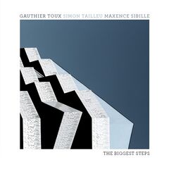Gauthier Toux – The Biggest Steps (2022) (ALBUM ZIP)