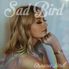 Graycie York – Sad Bird (2022) (ALBUM ZIP)