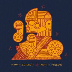Hamid El Kasri – Roots And Plugged (2022) (ALBUM ZIP)