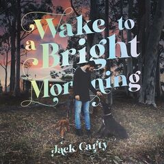 Jack Carty – Wake To A Bright Morning (2022) (ALBUM ZIP)