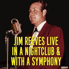 Jim Reeves – Jim Reeves Live In A Nightclub And With A Symphony (2022) (ALBUM ZIP)