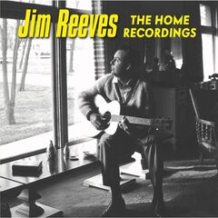 Jim Reeves – Jim Reeves The Home Recordings (2022) (ALBUM ZIP)