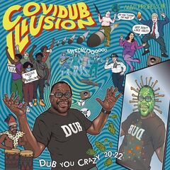 Mad Professor – Covidub Illusion Dub You Crazy 20-22 (2022) (ALBUM ZIP)