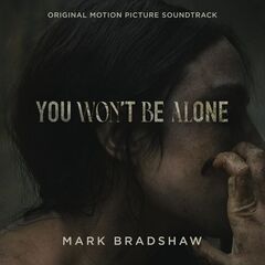 Mark Bradshaw – You Won’t Be Alone [Original Motion Picture Soundtrack] (2022) (ALBUM ZIP)