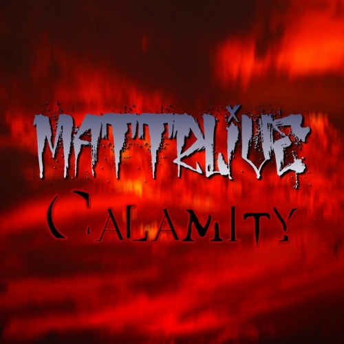 Mattrlive – Calamity (2022) (ALBUM ZIP)