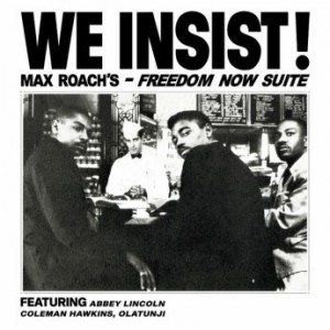Max Roach – We Insist! Max Roach’s Freedom Now Suite (2022) (ALBUM ZIP)