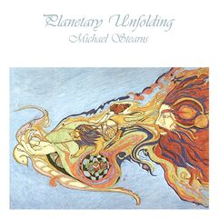 Michael Stearns – Planetary Unfolding (2022) (ALBUM ZIP)