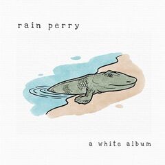 Rain Perry – A White Album (2022) (ALBUM ZIP)