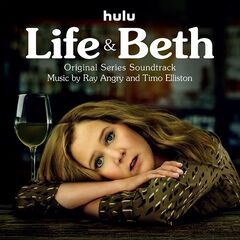 Ray Angry – Life And Beth [Original Series Soundtrack] (2022) (ALBUM ZIP)