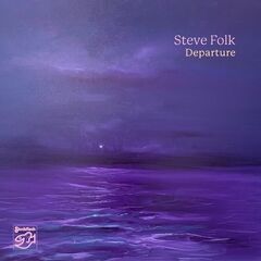 Steve Folk – Departure (2022) (ALBUM ZIP)