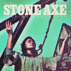 Stone Axe – Stay Of Execution (2022) (ALBUM ZIP)