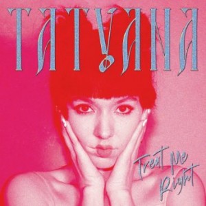 Tatyana – Treat Me Right (2022) (ALBUM ZIP)