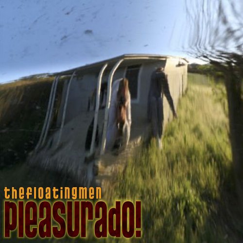The Floating Men – Pleasurado! (2022) (ALBUM ZIP)