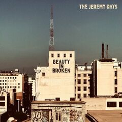 The Jeremy Days – Beauty In Broken (2022) (ALBUM ZIP)