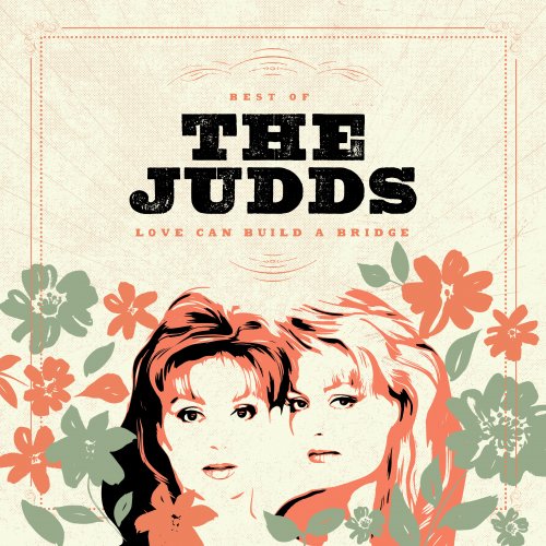 The Judds – Love Can Build A Bridge – Best Of The Judds (2022) (ALBUM ZIP)