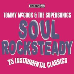 Tommy Mccook &amp; The Supersonics – Soul Rock Steady (2022) (ALBUM ZIP)